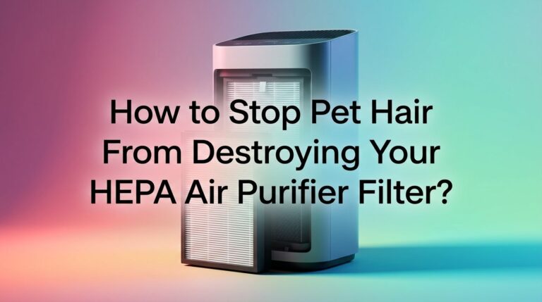 How to Stop Pet Hair From Destroying Your HEPA Air Purifier Filter?