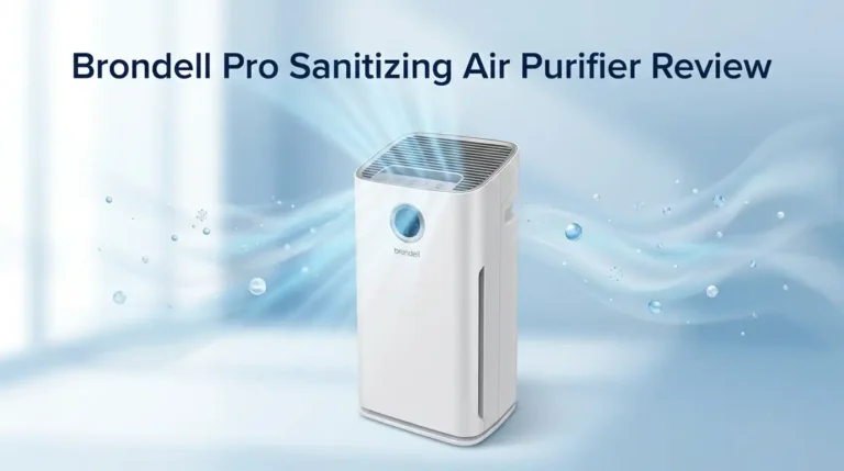 Brondell Pro Sanitizing Air Purifier Review 2026: Worth It?